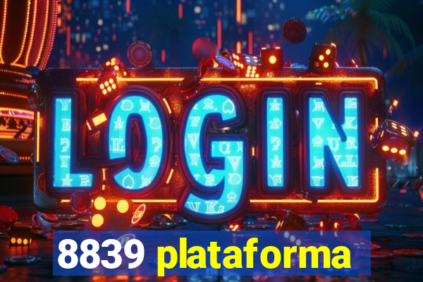 8839 plataforma